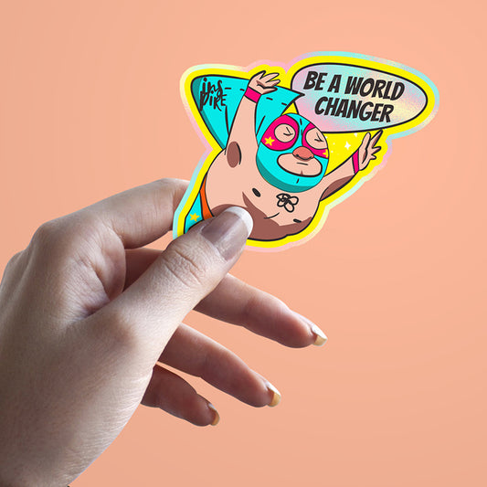 BE A WORLD CHANGER
