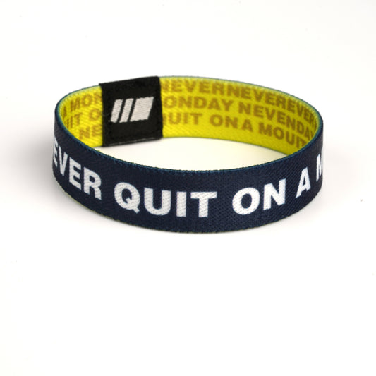 NEVER QUIT ON A MONDAY